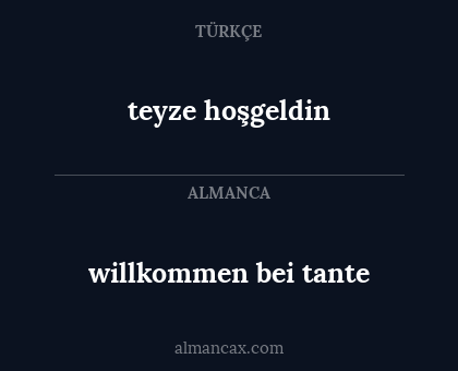 willkommen bei tante - teyze hoşgeldin