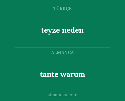 teyze neden - tante warum