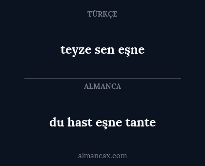 du hast eşne tante - teyze sen eşne