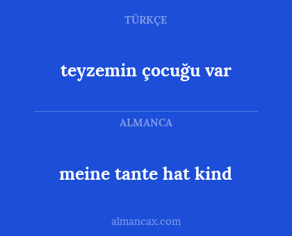 meine tante hat kind - teyzemin çocuğu var
