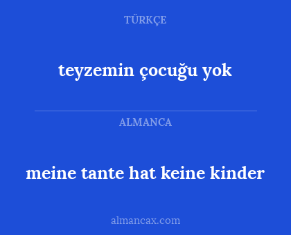 meine tante hat keine kinder - teyzemin çocuğu yok
