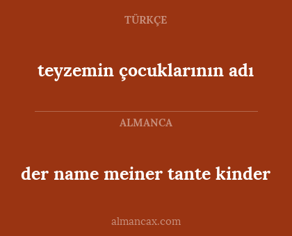 der name meiner tante kinder - teyzemin çocuklarının adı