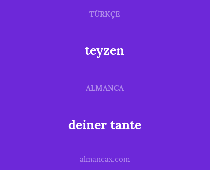 teyzen - deiner tante