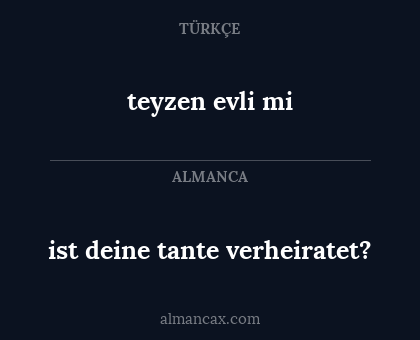 ist deine tante verheiratet? - teyzen evli mi