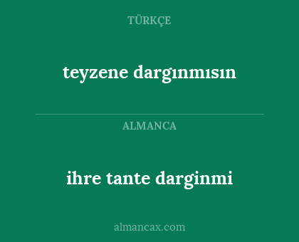 teyzene dargınmısın - ihre tante darginmi
