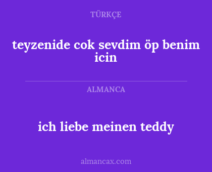 teyzenide cok sevdim öp benim icin - ich liebe meinen teddy