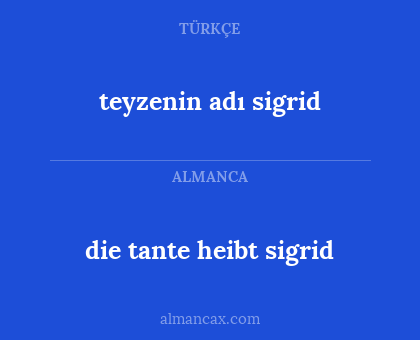 die tante heibt sigrid - teyzenin adı sigrid