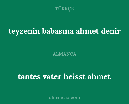 teyzenin babasına ahmet denir - tantes vater heisst ahmet