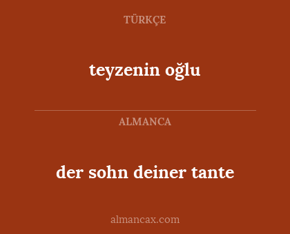 teyzenin oğlu - der sohn deiner tante