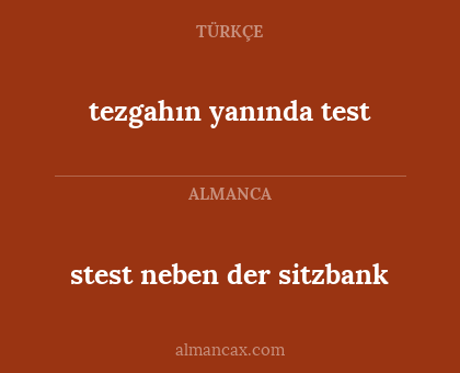 stest neben der sitzbank - tezgahın yanında test