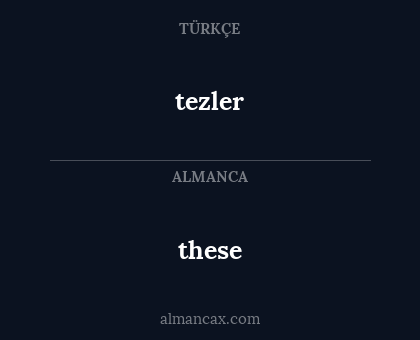 these - tezler