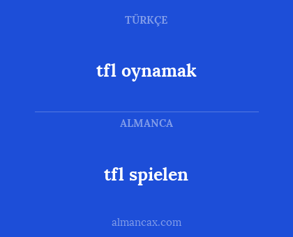 tfl spielen - tfl oynamak