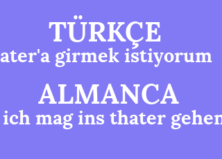 thater%26%2339%3Ba+girmek+istiyorum-ich+mag+ins+thater+gehen.png