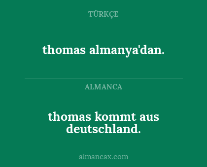 thomas almanya'dan. - thomas kommt aus deutschland.