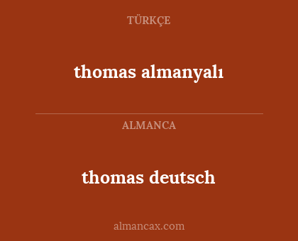 thomas almanyalı - thomas deutsch