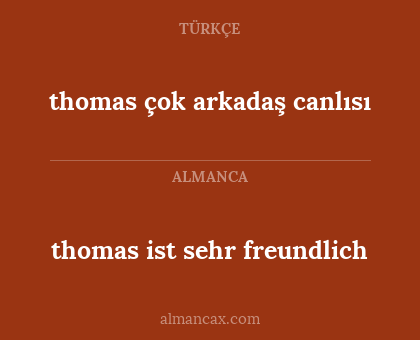 thomas çok arkadaş canlısı - thomas ist sehr freundlich