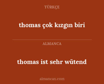 thomas ist sehr wütend - thomas çok kızgın biri