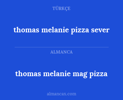 thomas melanie mag pizza - thomas melanie pizza sever