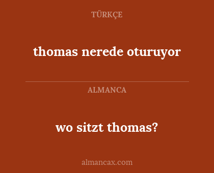 thomas nerede oturuyor - wo sitzt thomas?