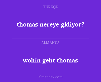 wohin geht thomas - thomas nereye gidiyor?