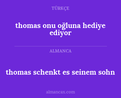 thomas onu oğluna hediye ediyor - thomas schenkt es seinem sohn