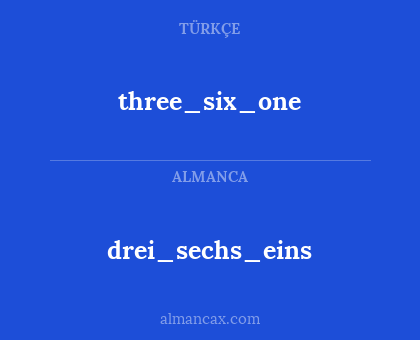 drei_sechs_eins - three_six_one