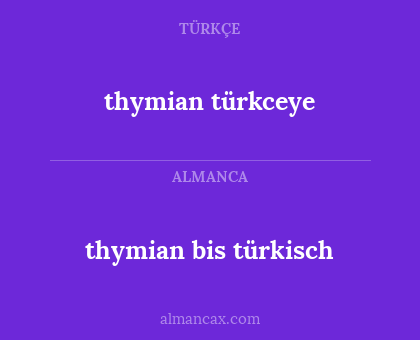 thymian türkceye - thymian bis türkisch