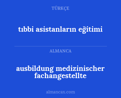 tıbbi asistanların eğitimi - ausbildung medizinischer fachangestellte
