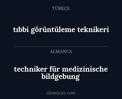 tıbbi görüntüleme teknikeri - techniker für medizinische bildgebung