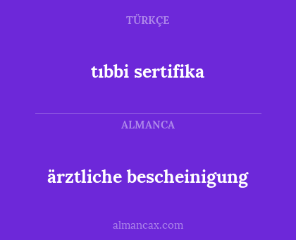 ärztliche bescheinigung - tıbbi sertifika
