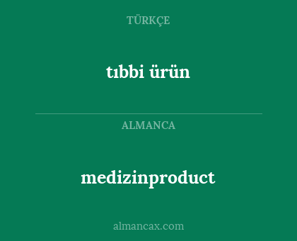tıbbi ürün - medizinproduct