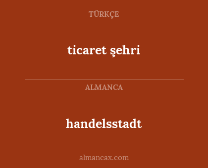 ticaret şehri - handelsstadt