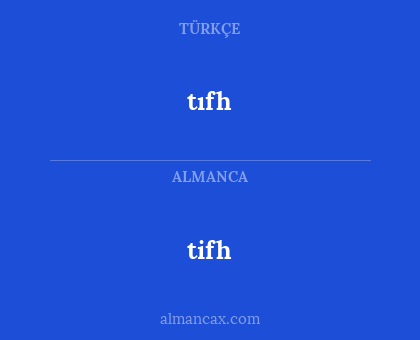 tifh - tıfh