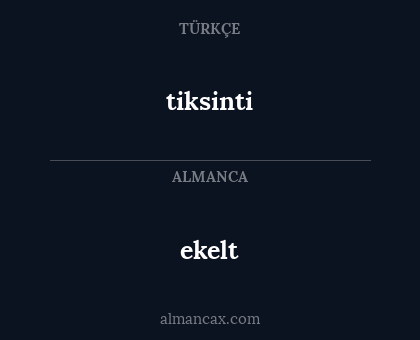 tiksinti - ekelt