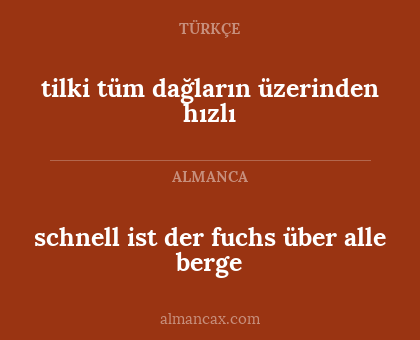 schnell ist der fuchs über alle berge - tilki tüm dağların üzerinden hızlı