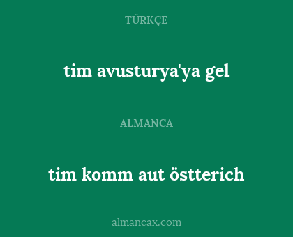 tim komm aut östterich - tim avusturya'ya gel