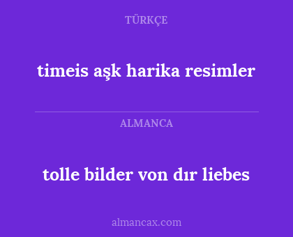 tolle bilder von dır liebes - timeis aşk harika resimler