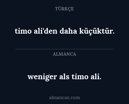 weniger als timo ali. - timo ali'den daha küçüktür.