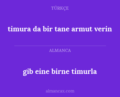 timura da bir tane armut verin - gib eine birne timurla