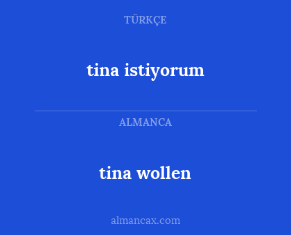 tina wollen - tina istiyorum