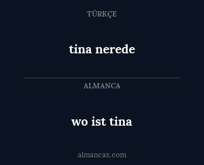 tina nerede - wo ist tina