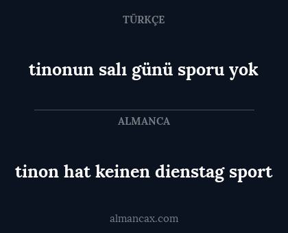 tinonun salı günü sporu yok - tinon hat keinen dienstag sport