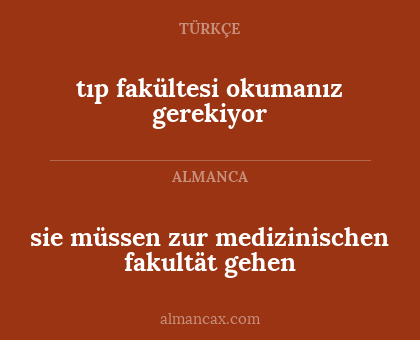 tıp fakültesi okumanız gerekiyor - sie müssen zur medizinischen fakultät gehen