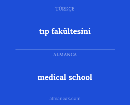 medical school - tıp fakültesini