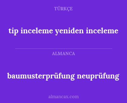 baumusterprüfung neuprüfung - tip inceleme yeniden inceleme