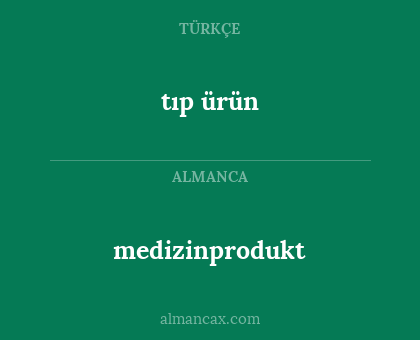 tıp ürün - medizinprodukt