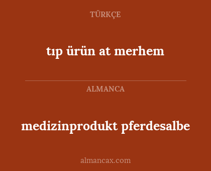 medizinprodukt pferdesalbe - tıp ürün at merhem