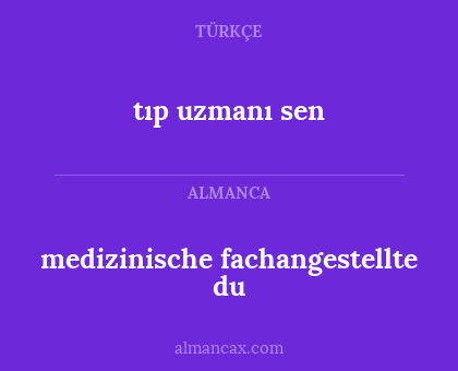 tıp uzmanı sen - medizinische fachangestellte du