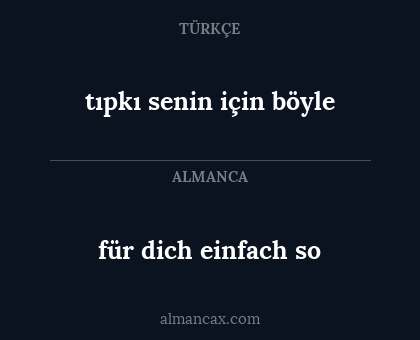 für dich einfach so - tıpkı senin için böyle