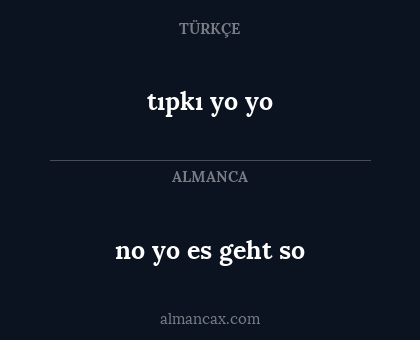 no yo es geht so - tıpkı yo yo